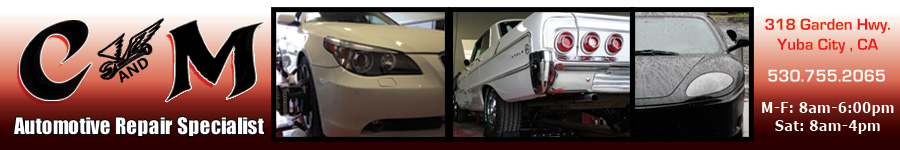C and M Auto Specialist - Yuba City, Ca